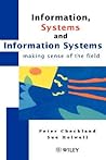 Information, Systems and Information Systems: Making Sense of the Field Information, Systems and Information Systems: Making Sense of the Field