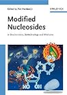 Modified Nucleosides: in Biochemistry, Biotechnology and Medicine