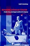 Remaking American Theater: Charles Mee, Anne Bogart and the SITI Company (Cambridge Studies in American Theatre and Drama, Series Number 25) Remaking American Theater: Charles Mee, Anne Bogart and the SITI Company (Cambridge Studies in American Theatre and Drama, Series Number 25)