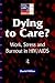 Dying to Care: Work, Stress and Burnout in HIV/AIDS Professionals (Social Aspects of AIDS)