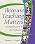 Because Teaching Matters: An Introduction to the Profession