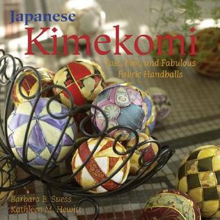 Japanese Kimekomi: Fast, Fun, and Fabulous Fabric Handballs! (Paperback)