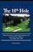 The 18th Hole: Stories from the U.S. Open at the Olympic Club, San Francisco, California 1955, 1966, 1987, 1998