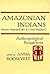 Amazonian Indians from Prehistory to the Present: Anthropological Perspectives