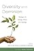 Diversity and Dominion: Dialogues in Ecology, Ethics, and Theology