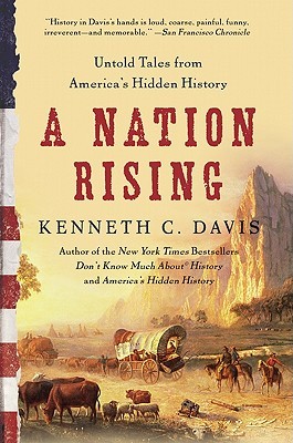 A Nation Rising: Untold Tales from America's Hidden History – A Gritty, Irreverent, and Tumultuous US History of the Early 1800s