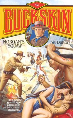 Morgan's Squaw (Buckskin, #42)