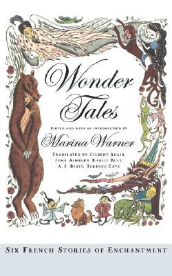 Wonder Tales: Six French Stories of Enchantment (Paperback)