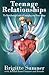 Teenage Relationships by Brigitte Sumner