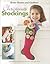 Better Homes and Gardens Christmas Stockings (Leisure Arts #4567)
