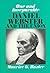 One and Inseparable: Daniel Webster and the Union