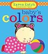 Baby's Colors (Karen Katz's Brand-New Baby) Baby's Colors (Karen Katz's Brand-New Baby)