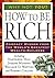 How to Be Rich: Compact Wisdom from the World's Greatest Wealth-Builders (Tarcher Success Classics)