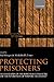 Protecting Prisoners by Rod Morgan