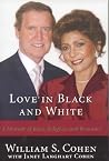 Love in Black and White: A Memoir of Race, Religion, and Romance Love in Black and White: A Memoir of Race, Religion, and Romance