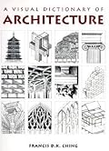 A Visual Dictionary of Architecture