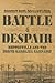 Battle of Despair: Bentonville and the North Carolina Campaign