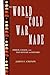 The World the Cold War Made: Order, Chaos and the Return of History (Development)