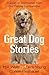 Great Dog Stories: Inspirat...
