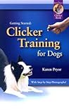 Getting Started: Clicker Training for Dogs