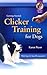 Getting Started: Clicker Training for Dogs