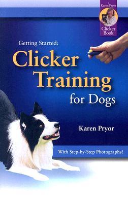 Getting Started: Clicker Training for Dogs (Paperback)