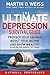 The Ultimate Depression Survival Guide by Martin D. Weiss The Ultimate Depression Survival Guide by Martin D. Weiss