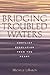 Bridging Troubled Waters  by Michelle LeBaron