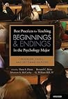Best Practices for Teaching Beginnings and Endings in the Psychology Major: Research, Cases, and Recommendations