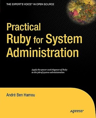 Practical Ruby for System Administration (Expert's Voice in Open Source)