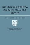 Differential Geometry, Gauge Theories, and Gravity by M. Gockeler