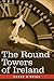 The Round Towers of Ireland or the Mysteries of Freemasonry