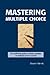 Mastering Multiple Choice