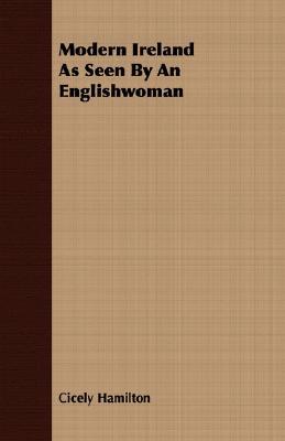 Modern Ireland As Seen by an Englishwoman (Paperback)