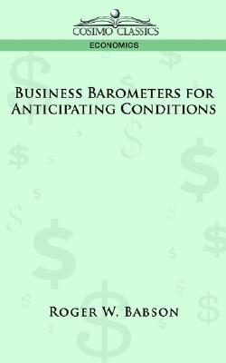 Business Barometers for Anticipating Conditions (Paperback)