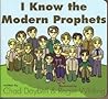 I Know The Modern Prophets I Know The Modern Prophets