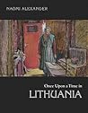 Once Upon a Time in Lithuania Once Upon a Time in Lithuania
