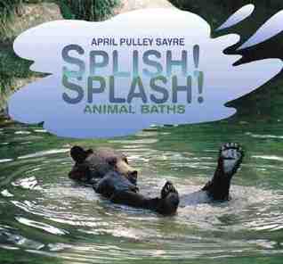 Splish! Splash! Animal Baths (Library Binding)