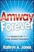 Amway Forever: The Amazing ...