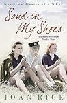Sand In My Shoes: Coming Of Age In The Second World War: A WAAF's Diary