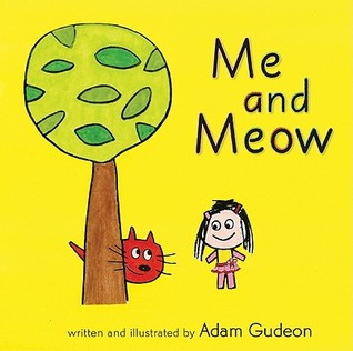 Me and Meow: A Sweet Illustrated Picture Book with Singsong Rhymes About Best Friends and a Cat for Kids (Ages 4-8)