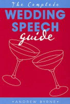 The Complete Wedding Speech Guide (Paperback)