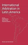 International Arbitration in Latin America International Arbitration in Latin America