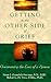 Getting to the Other Side of Grief by Robert C. Zonnebelt-Smeenge