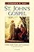 St. John's Gospel: A Bible ...