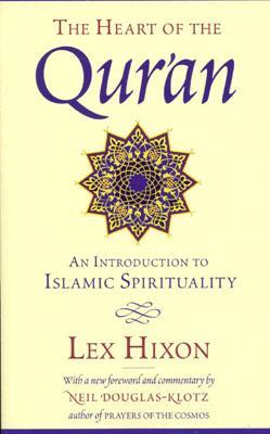 The Heart of the Qur'an: An Introduction to Islamic Spirituality (Paperback)