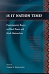 Is It Nation Time?: Contemporary Essays on Black Power and Black Nationalism