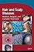 Hair and Scalp Diseases: Medical, Surgical, and Cosmetic Treatments (Basic and Clinical Dermatology)