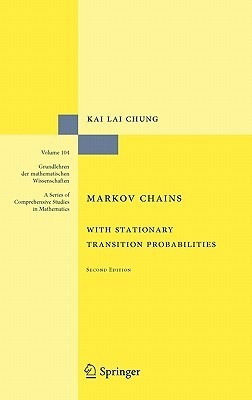 Markov Chains: With Stationary Transition Probabilities (Grundlehren der mathematischen Wissenschaften, 104)