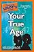 The Complete Idiot's Guide to Your True Age